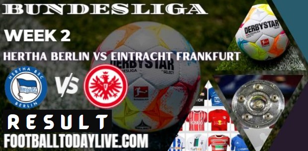 Hertha Berlin vs Eintracht Frankfurt 2022 Results | bundesliga week 2